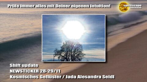 Shift Update - NEWSTICKER 28-29/11 (KOSMISCHES GEFLÜSTER 11:11)
