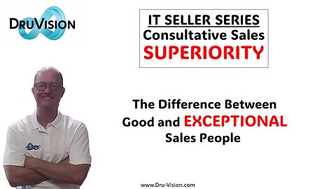 IT Seller Series - The Difference Between Good and Exceptional