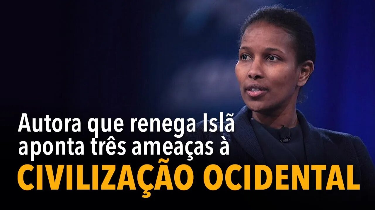 [CORTE] Autora que renega Islã aponta três ameaças à civilização ocidental