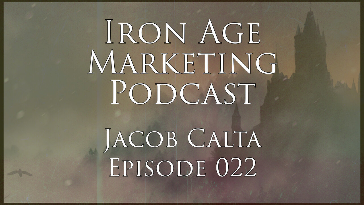 Jacob Calta: Iron Age Marketing Podcast 022