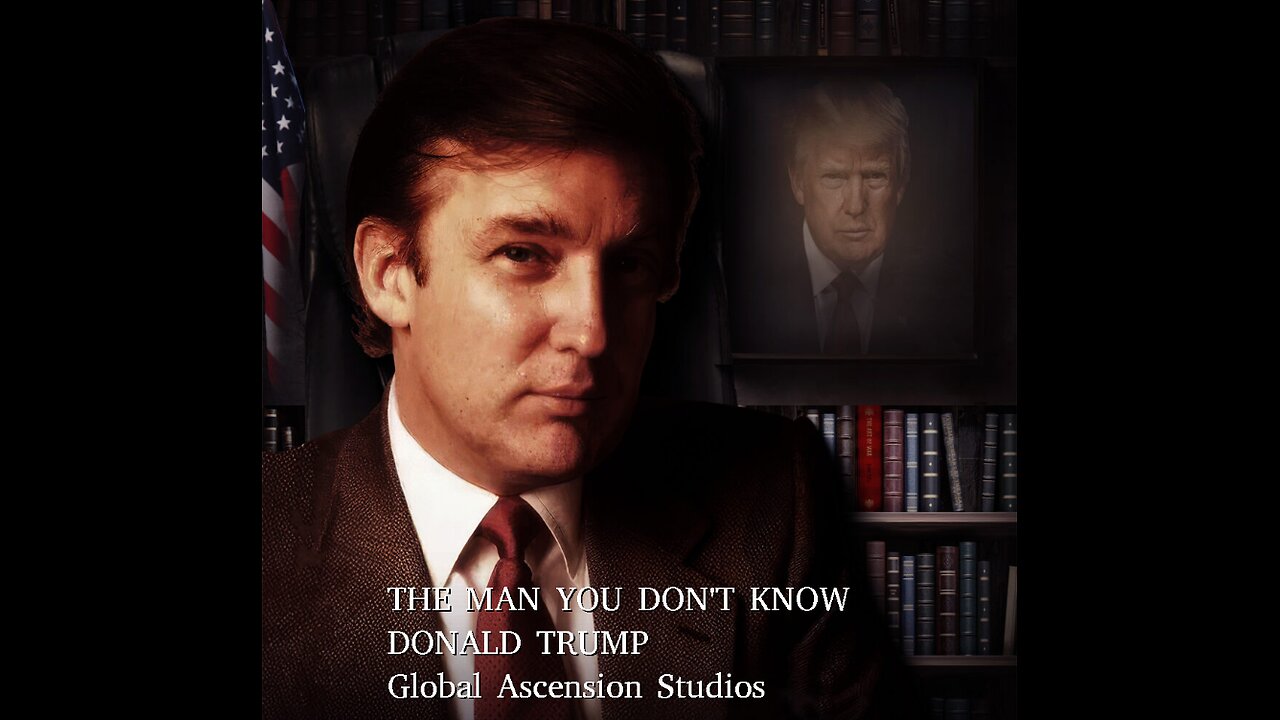 DONALD TRUMP- THE MAN YOU DON'T KNOW- Global Ascension Studios 11 1 2024