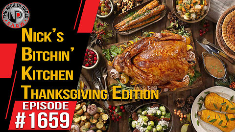 Nick’s Bitchin’ Kitchen: Thanksgiving Edition | Nick Di Paolo Show #1659