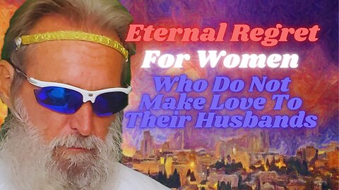 Love & Other Biblical Drugs #36: 99% Of Women Will Not Obey God & Make Love To Their Husbands...