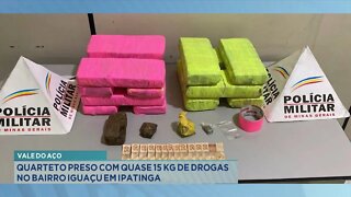 Vale do aço: 4 preso com quase 15 quilos de drogas no bairro Iguaçu em Ipatinga