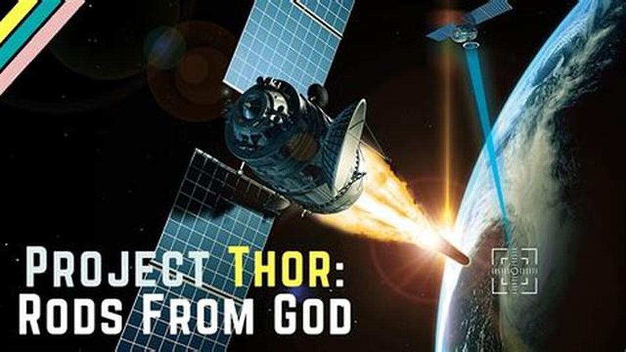 RODs from GOD - Project Thor - US’s Most lethal Non-nuclear Weapon!