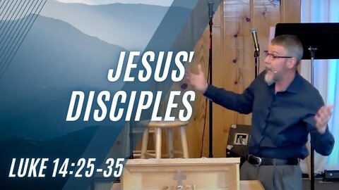 Jesus' Disciples — Luke 14:25–35 (Modern Worship)
