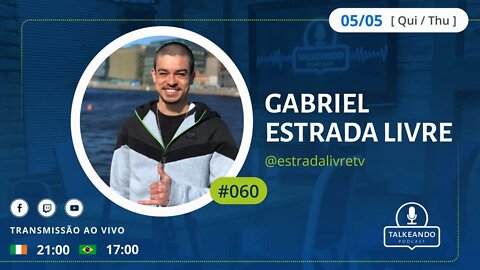 Gabriel Fernandes - @Estrada Livre TV | Talkeando Podcast #060