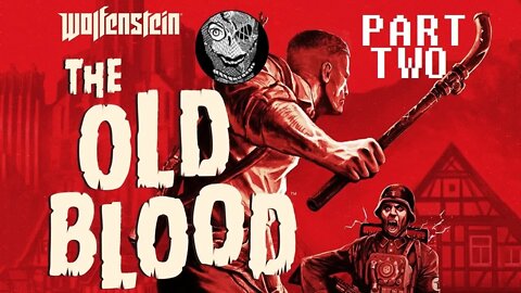 (PART 02) [Forced Stealth] Wolfenstein: The Old Blood (2015)