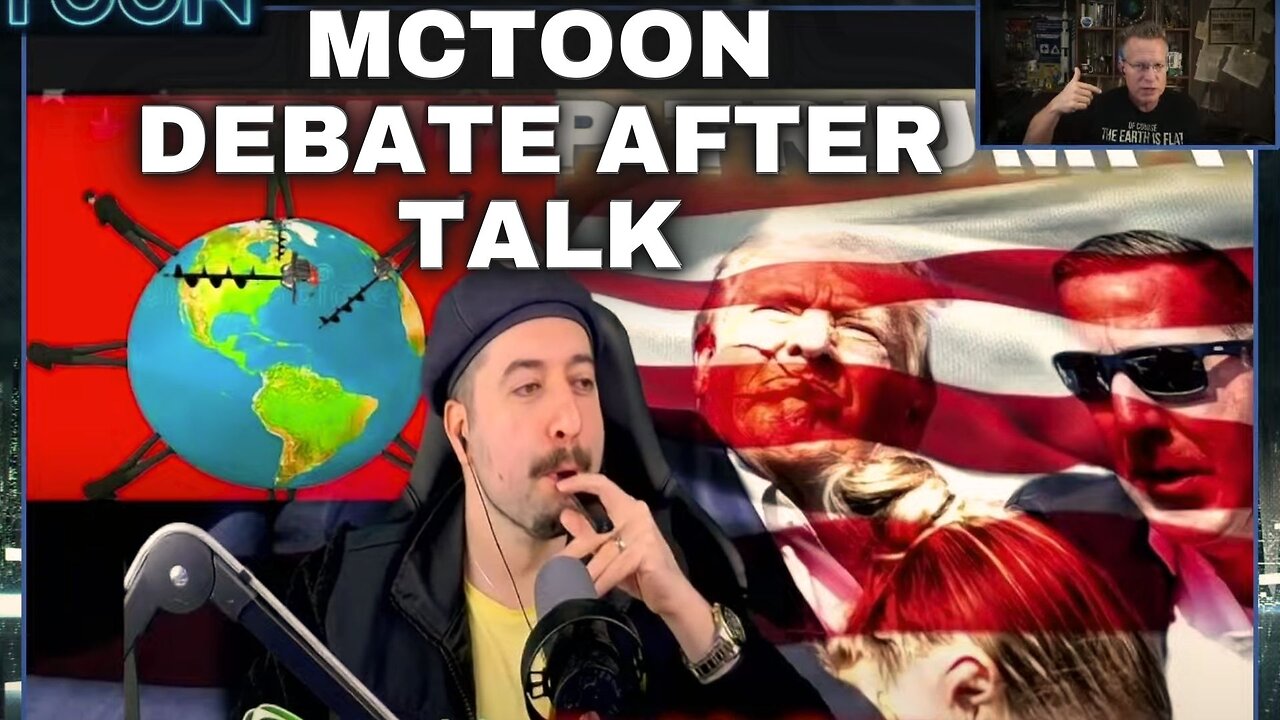 Flat Earth Mctoon Debate After Talk