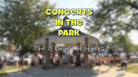 Concerts in the Park: O' Dwyer Brothers July, 21st 2022