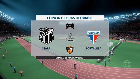 Copa Do Brasil 2022 - Ceará x Fortaleza | Oitavas de finais (Volta) | FIFA 22 SIMULAÇÃO