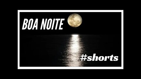 BOA NOITE!#shorts