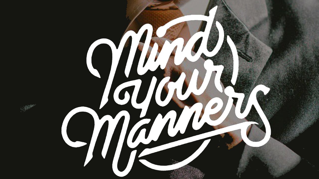 Mind your Manners