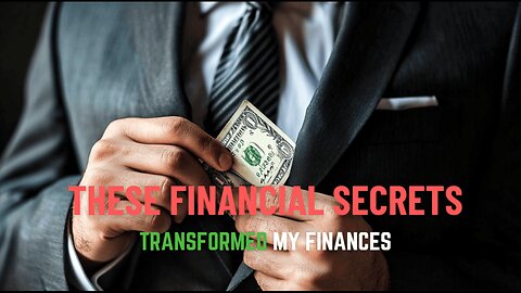 These Financial Secrets Transformed My Finances – Discover Them Now!