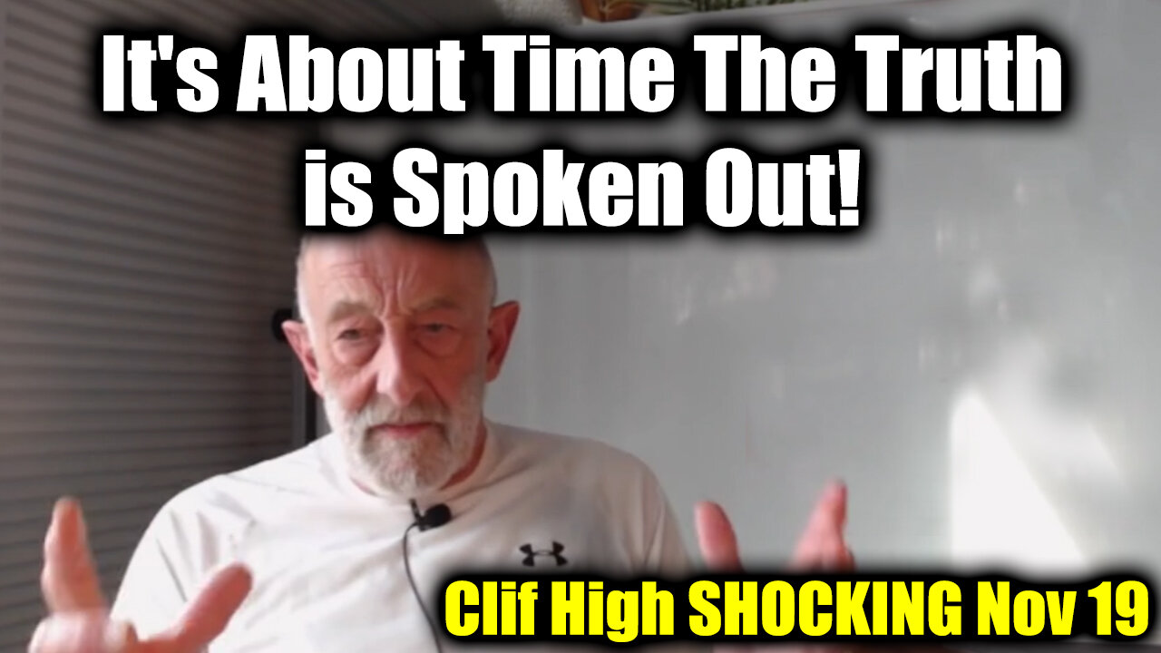 Clif High SHOCKING - It's About Time The Truth is Spoken Out Nov 19