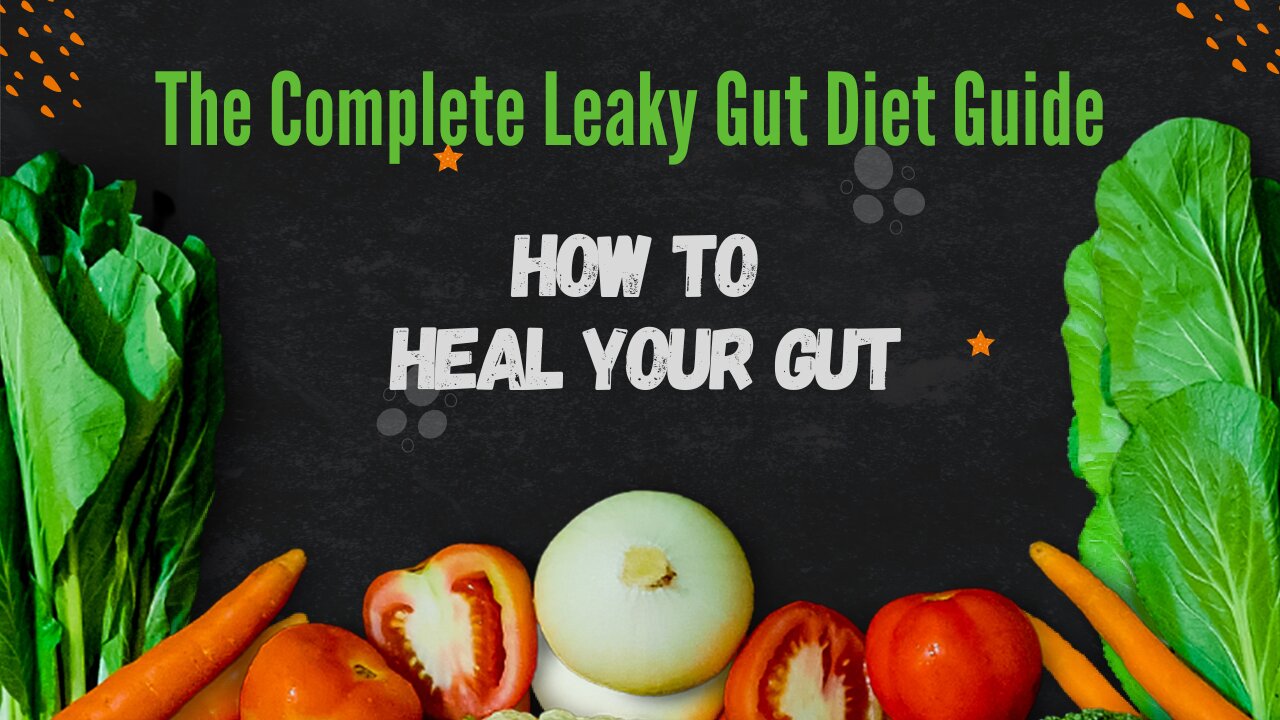 The Complete Leaky Gut Diet Guide: How To Heal Your Gut