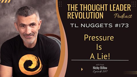 TTLR EP597: TL Nuggets #173 - Pressure Is A Lie!