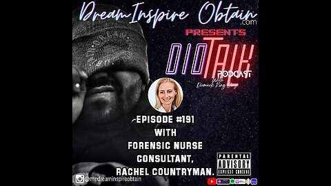 DIOTALK Podcast Episode #191 with Forensic Nurses Consultant, Rachel Countryman.