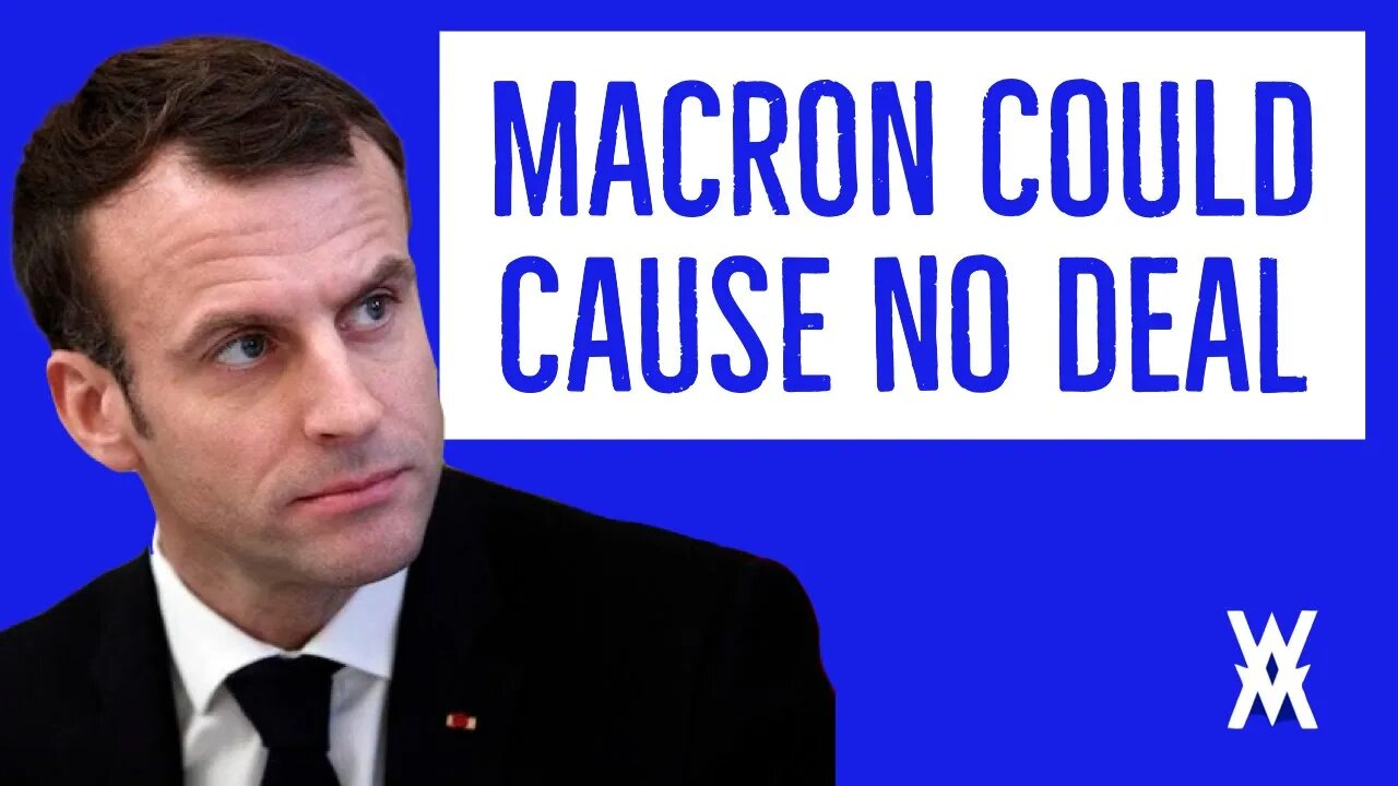 Macron Could Cause No Deal