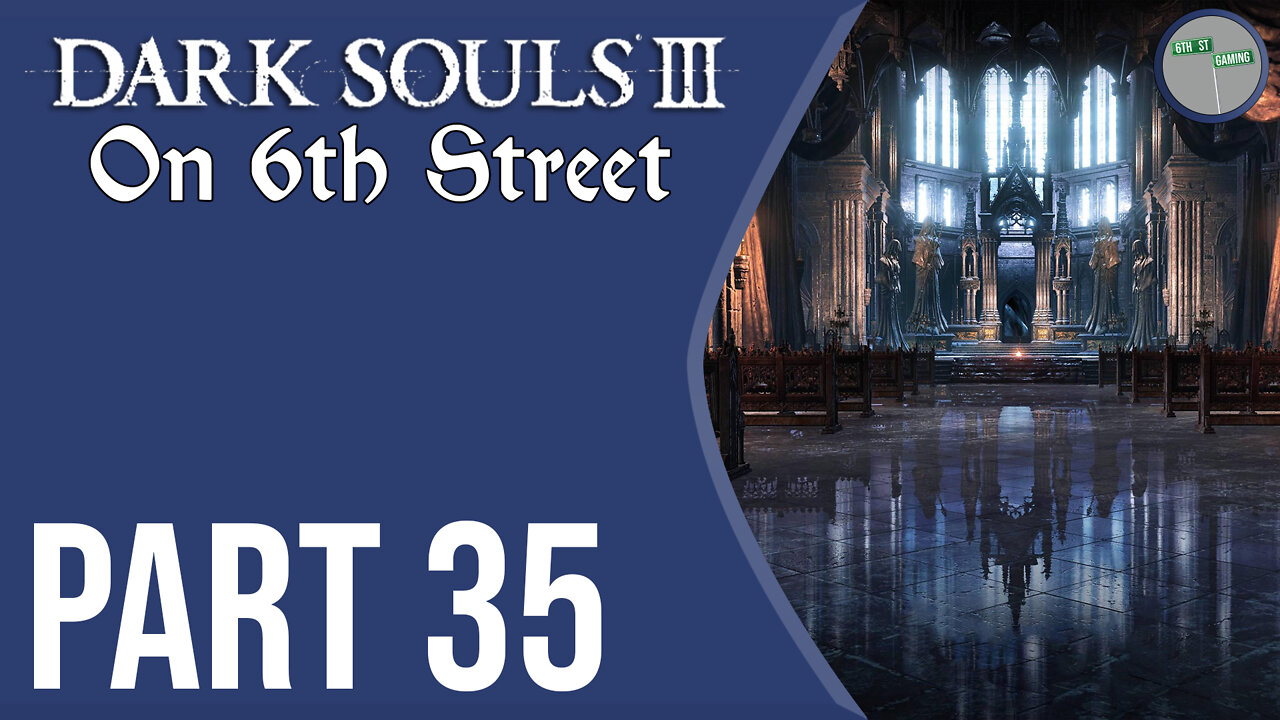 Dark Souls III on 6th Street Part 35