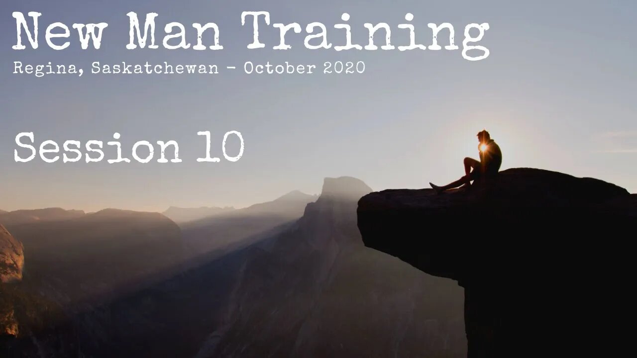 New Man Training // Session 10 // Regina