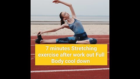 7 minutes Stretching full body cool down