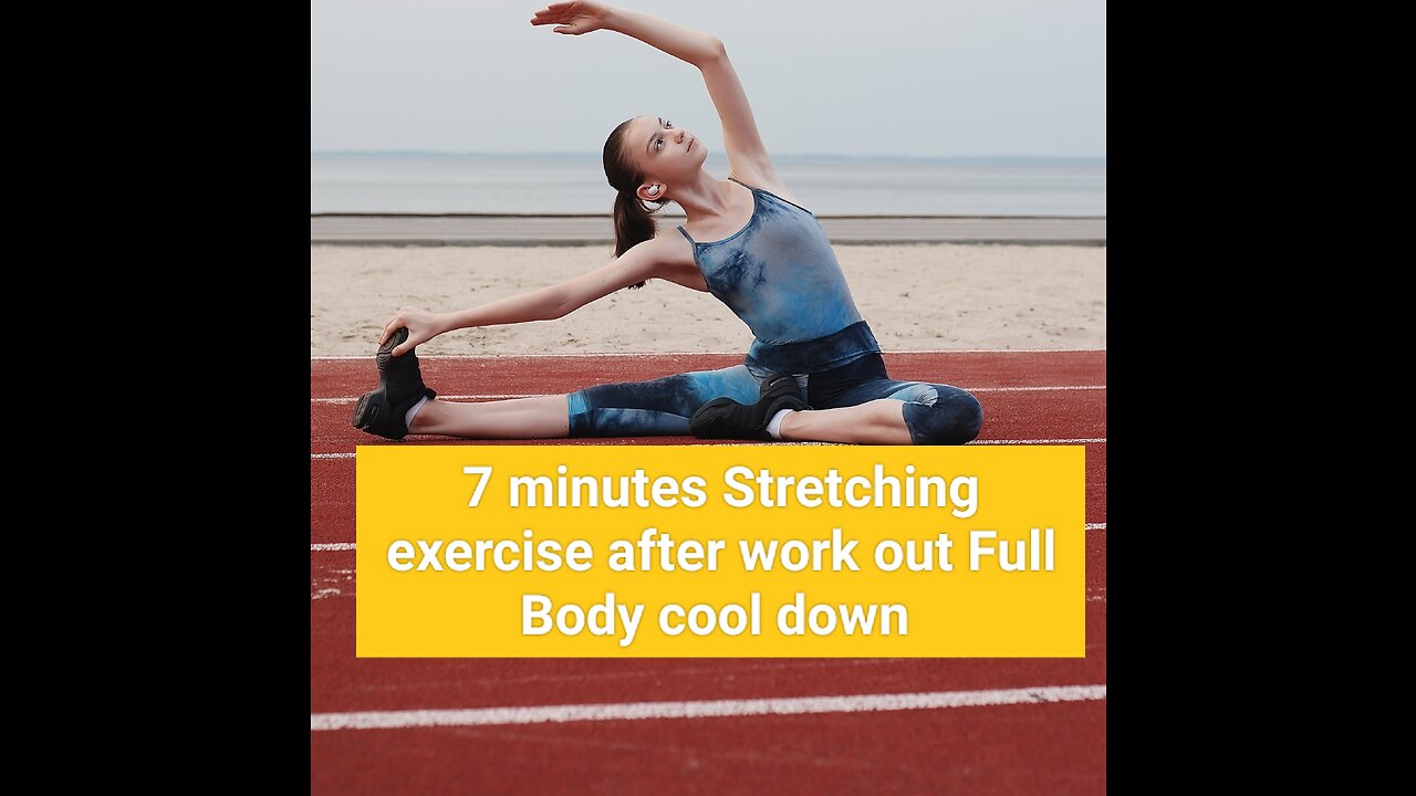 7 minutes Stretching full body cool down