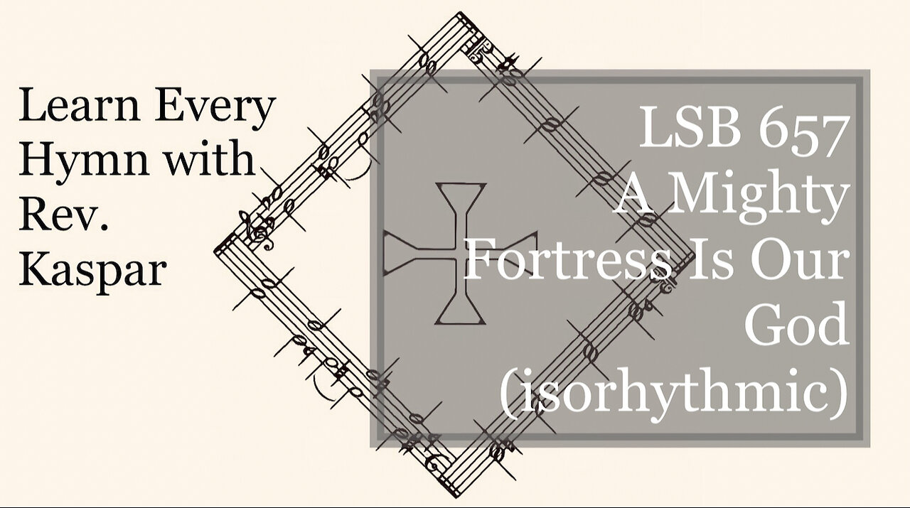 657 A Mighty Fortress Is Our God – Isorhythmic