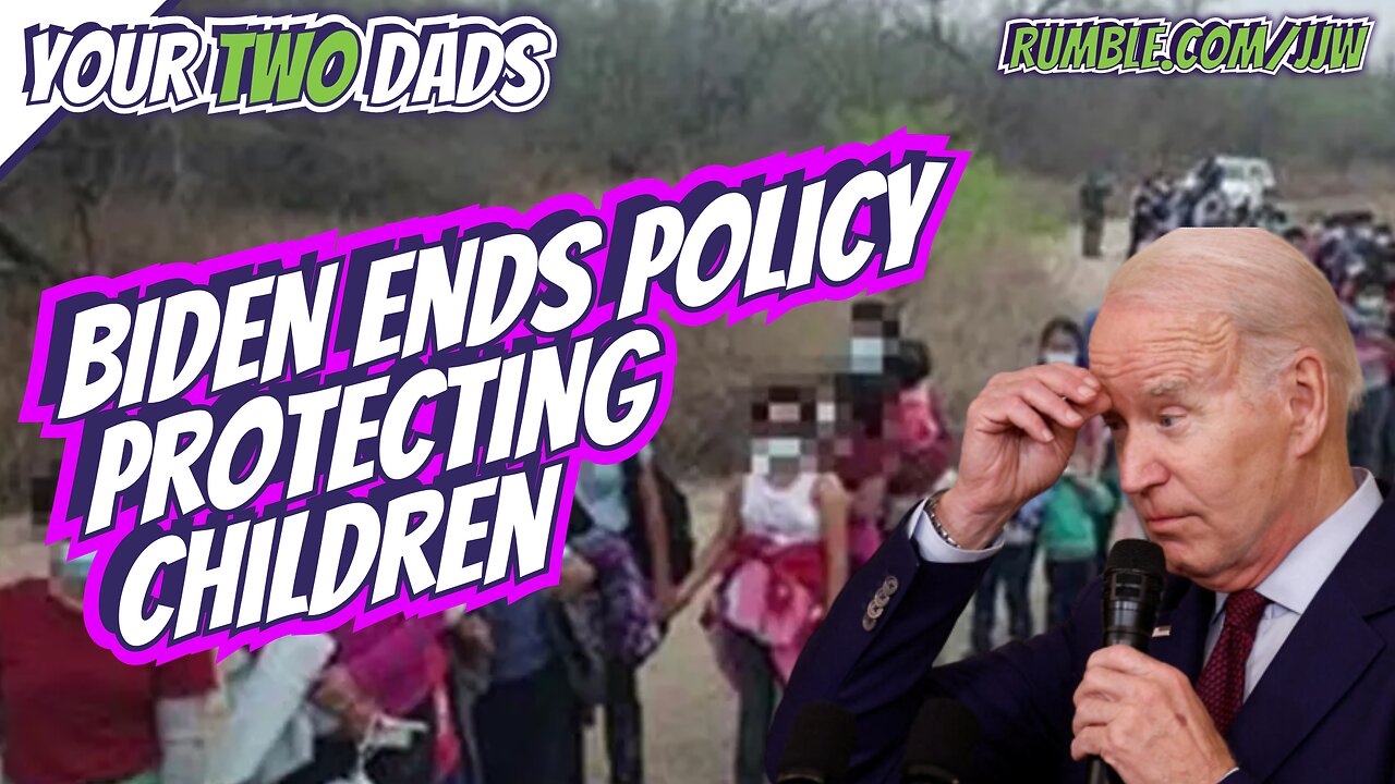 Biden Ends Policy Protecting Children