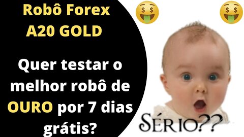 Robô Forex A20_GOLD - Saiba como adquirir a nossa licença grátis por 7 dias para teste!!