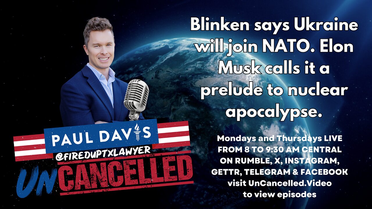 Blinken says Ukraine will join NATO. Elon Musk calls it a prelude to nuclear apocalypse.