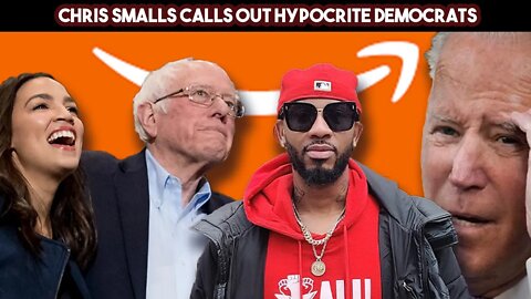 Chris Smalls Calls Out Hypocrite Democrats