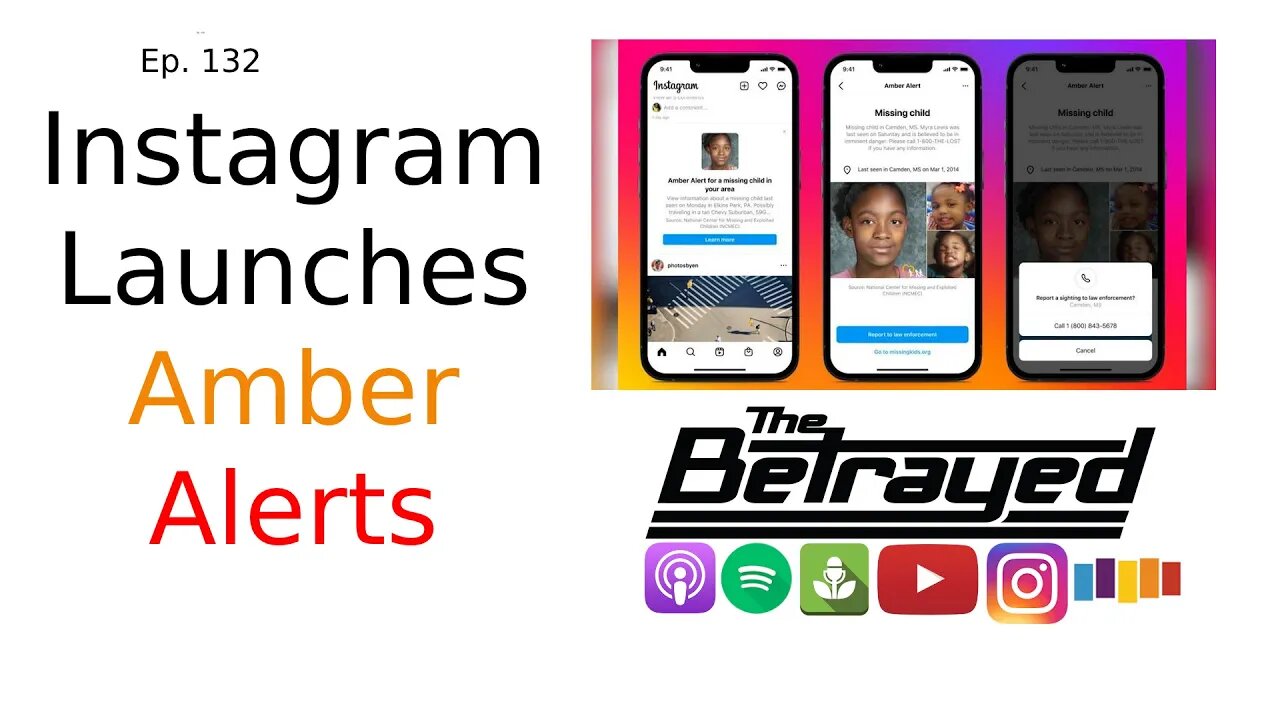 Instagram Launches Amber Alerts - The Betrayed - Ep. 132