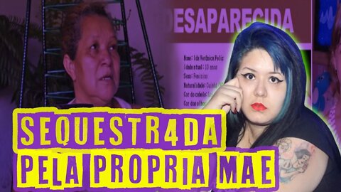 ELA FOI SEQU3STRADA POR SUA PRÓPRIA MÃE - CASO IDA VERONICA | Crimes Brasileiros