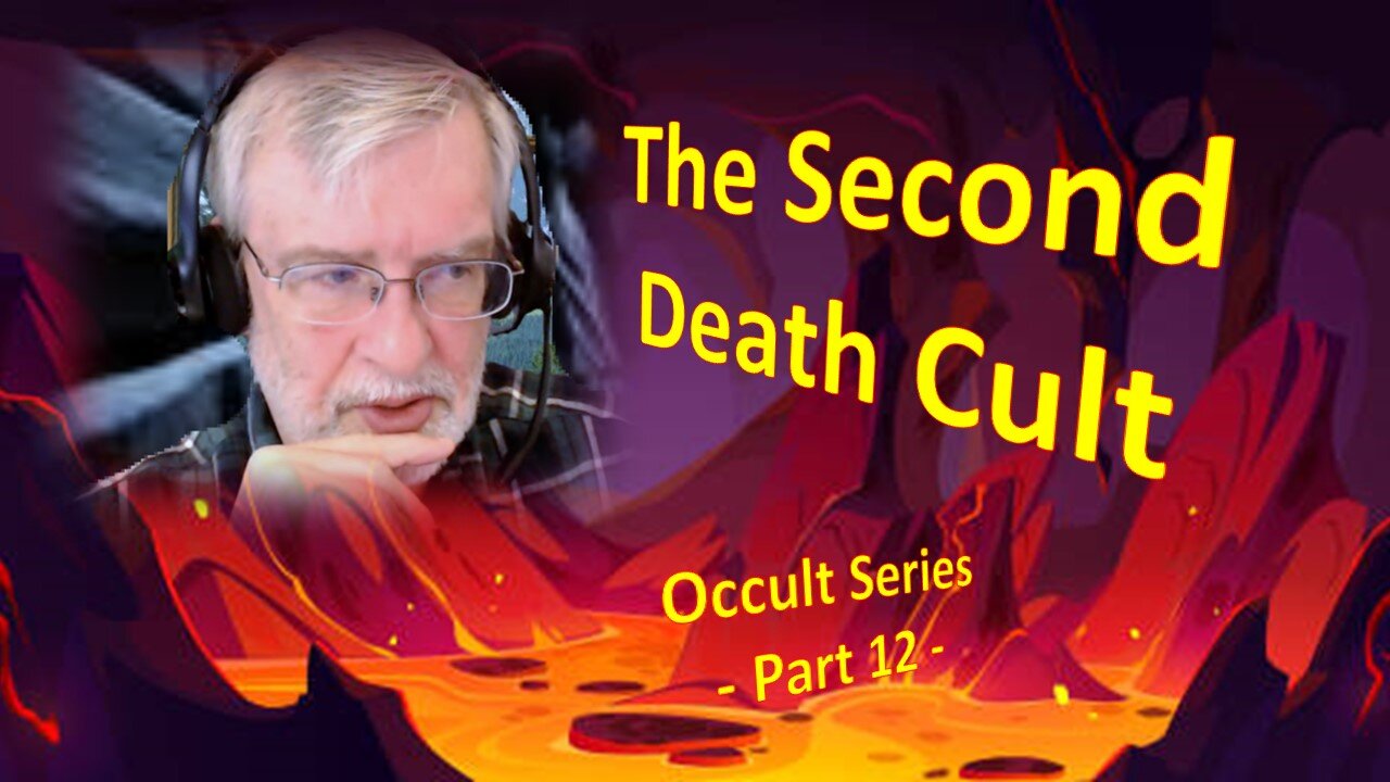 The Second Death Cult – Part 12 - Occult Series –