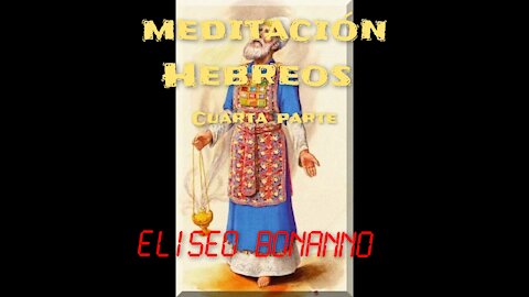 CARTA DE MEDITACIÓN A LOS HEBREOS PARTE 4