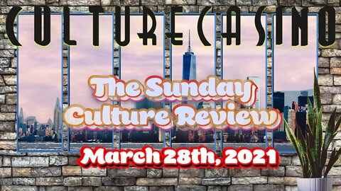 Sunday Culture Review - March 28th Edition