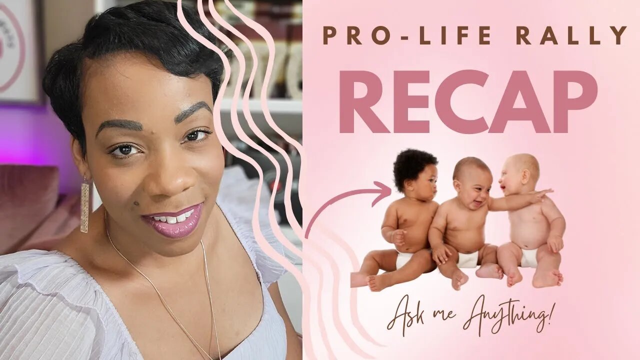 Pro-Life Rally Recap, AMA, Let's Chop it Up