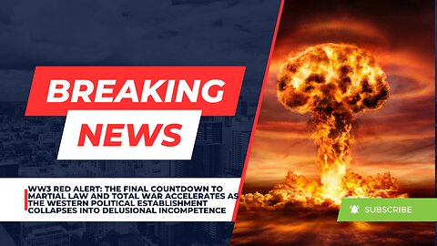 WW3 RED ALERT: The Final Countdown To Martial Law And Total War Accelerates