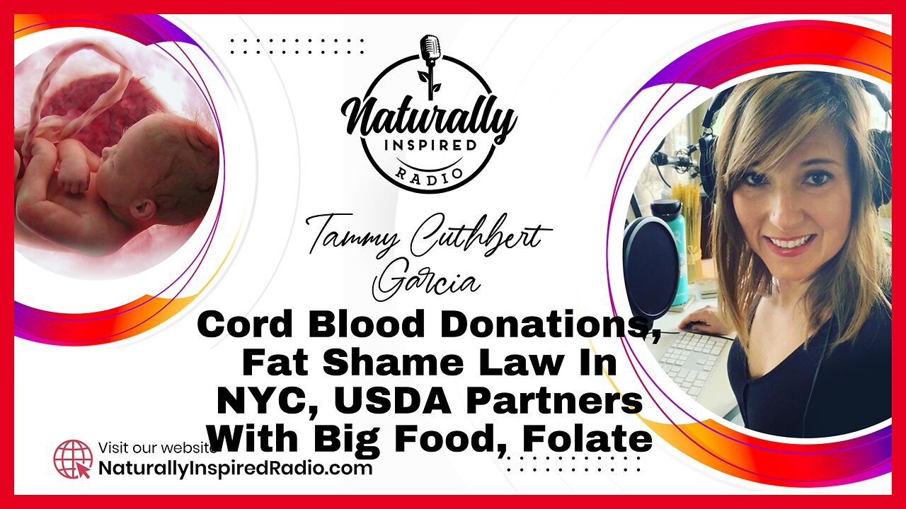 Cord Blood Donations, Fat Shame Law In NYC, USDA Partners With Big Food, Folate