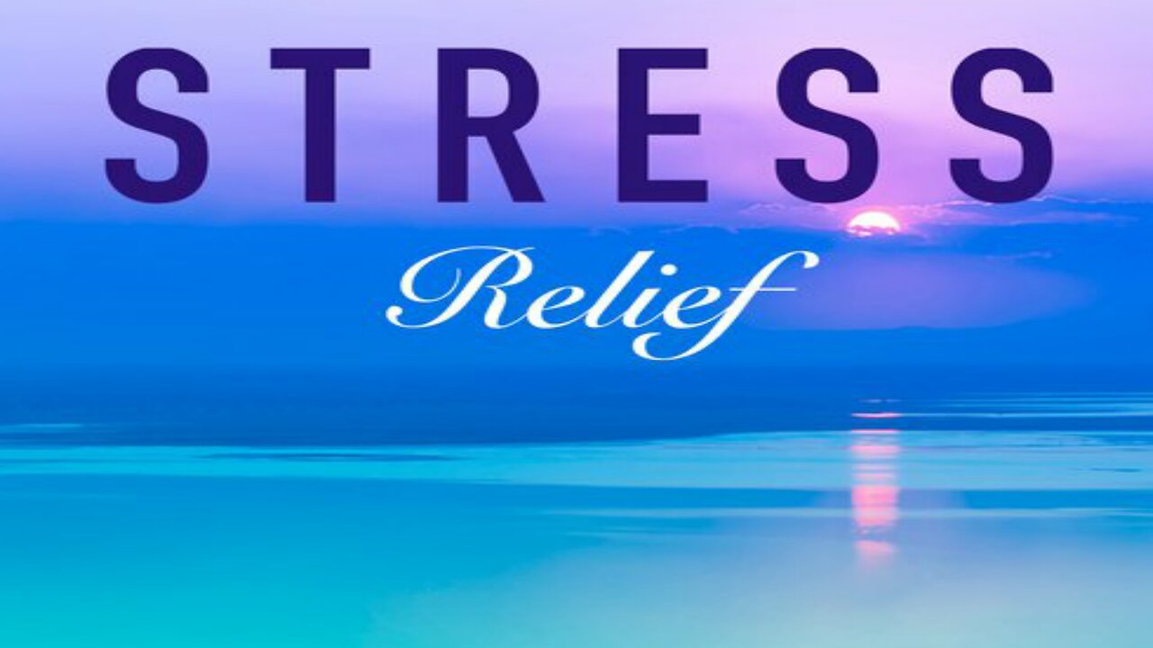 Relaxing Video for Stress Relief Music, Pain Relief sound