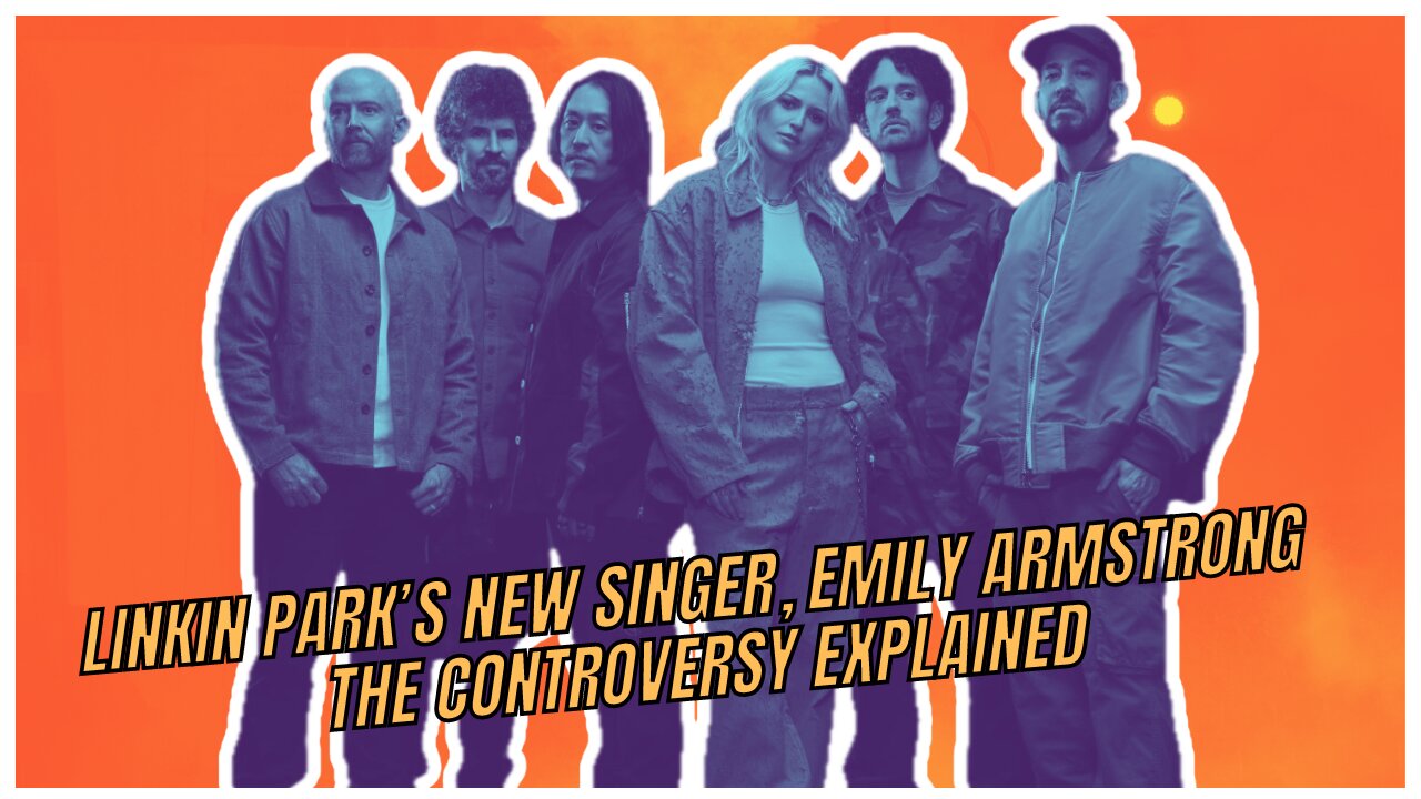 LINKIN PAIRK'S NEW SINGER, EMILY ARMSTRONG THE CONTROVERSY EXPLAINED