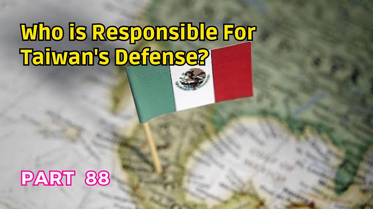 (88) Who is Responsible for Taiwan's Defense? | City of Tampico