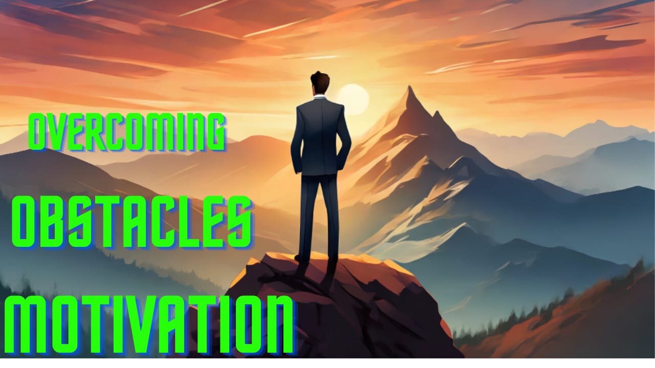 Overcoming Obstacles A Motivational Speech