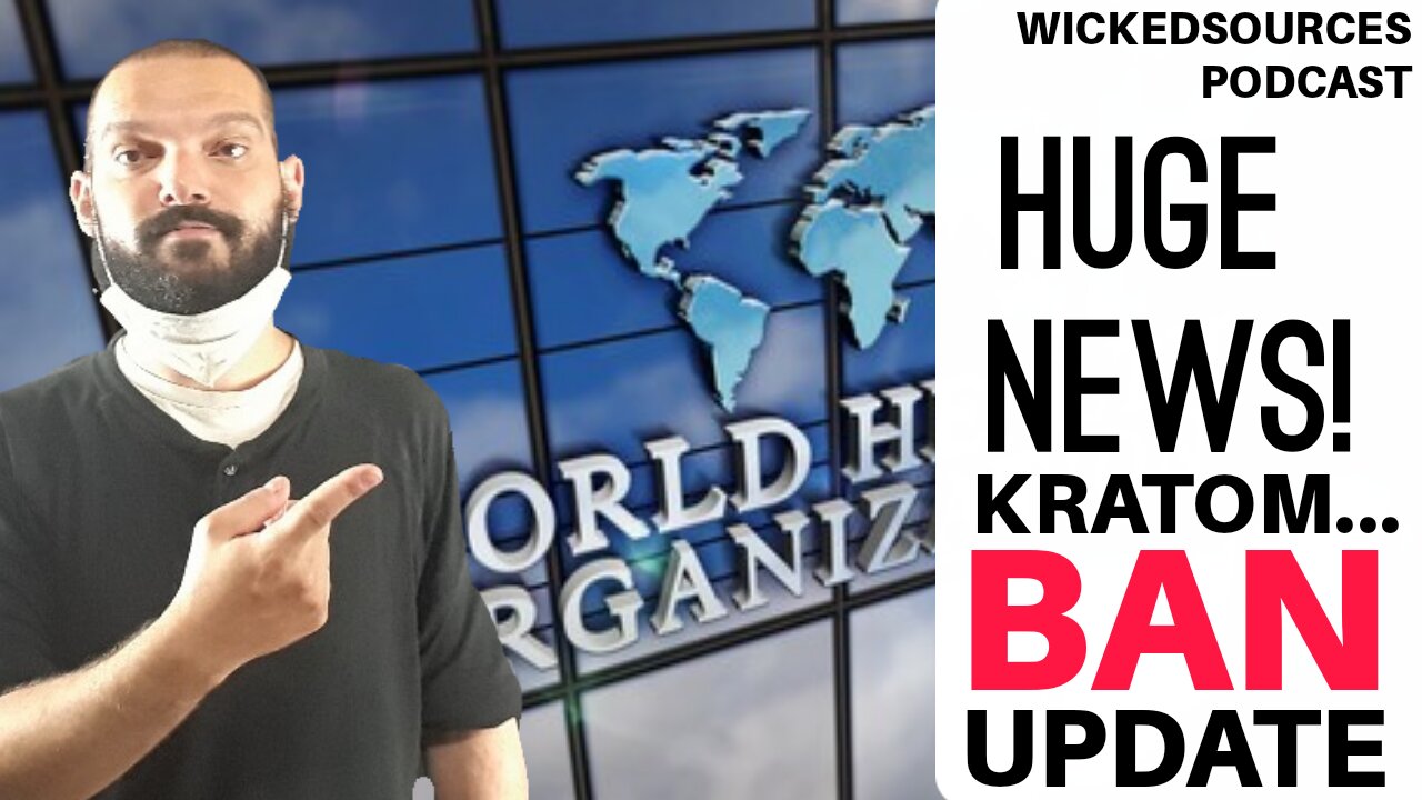 World Health Organization Makes Determination On Kratom And It's Huge News!