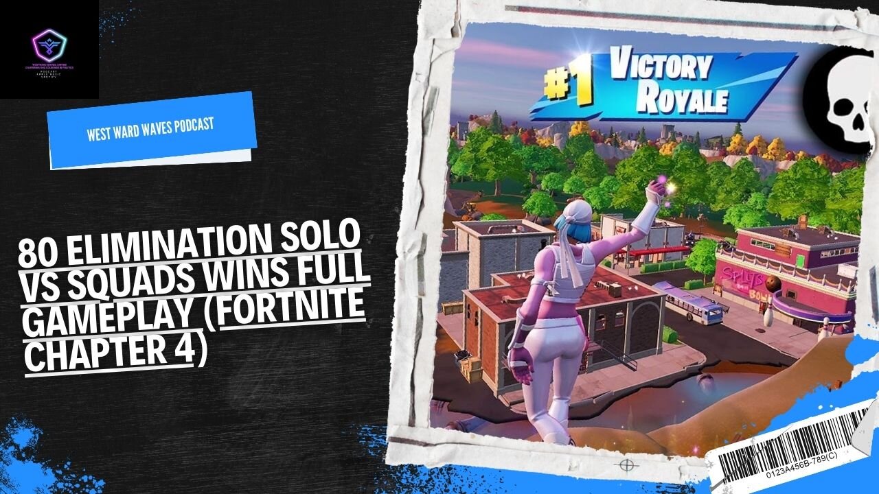 West Ward Waves: Dominating Fortnite with 80 Solo vs. Squads Wins!