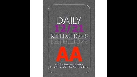 December 21 – AA Meeting - Daily Reflections - Alcoholics Anonymous - Read Along