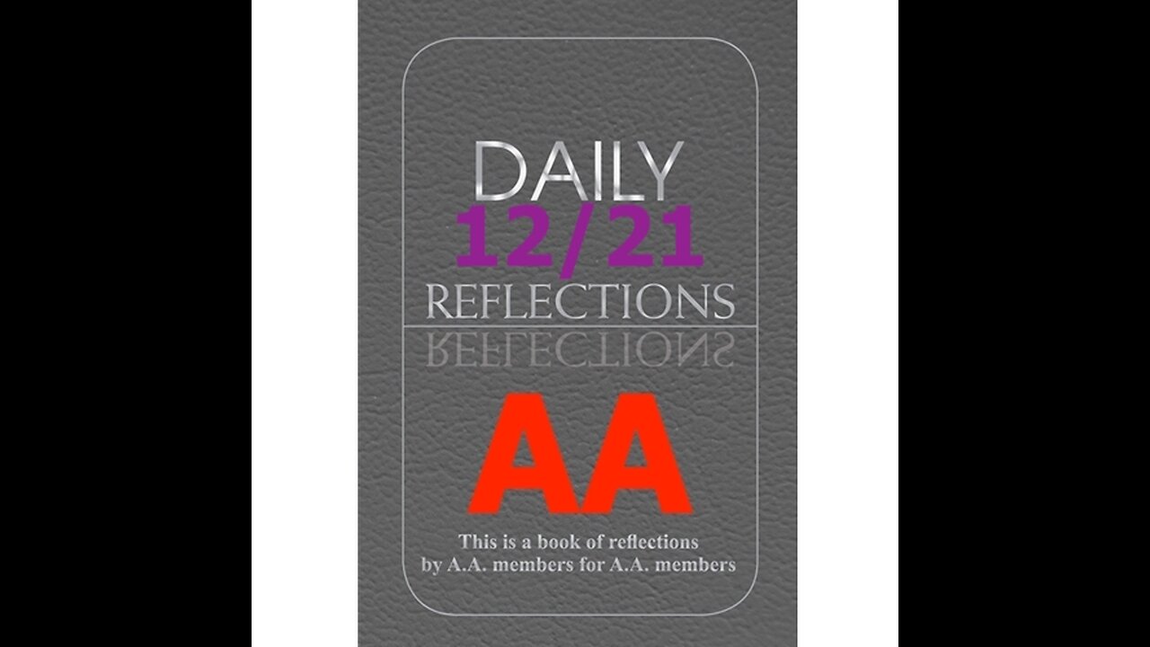 December 21 – AA Meeting - Daily Reflections - Alcoholics Anonymous - Read Along