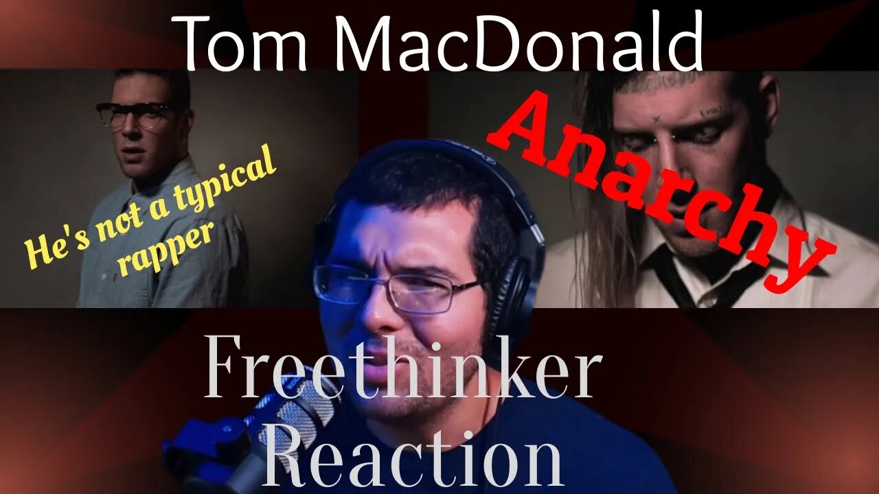 Tom MacDonald Anarchy Freethinker Reaction. This guy isn't a rapper