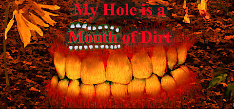 My Hole Is A Mouth Of Dirt #1